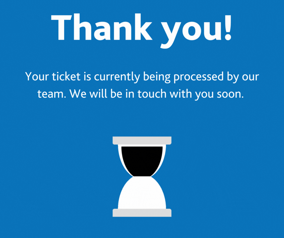 Thank you Your ticket is being processed